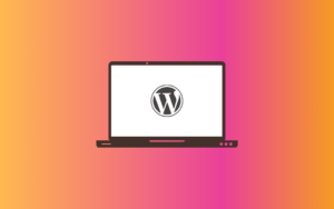 Pourquoi choisir WordPress ? 5 bonnes raisons d'utiliser